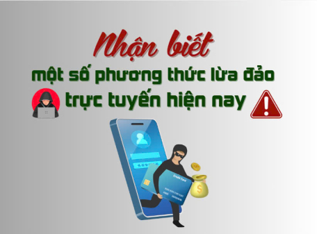 Nhận biết một số phương thức lừa đảo trực tuyến hiện nay