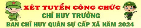 Thành phố Tây Ninh tổ chức xét tuyển công chức Chỉ huy trưởng Ban Chỉ huy quân sự cấp xã năm 2024 (đợt 2)